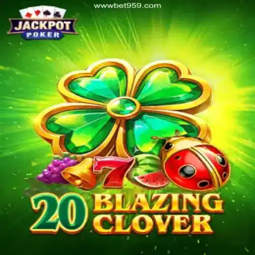 Exploring 20BlazingClover: A Thrilling Journey into the World of Slots