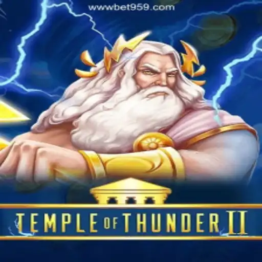Temple of Thunder II: The Ultimate Adventure Awaits at Bet959 Oficial