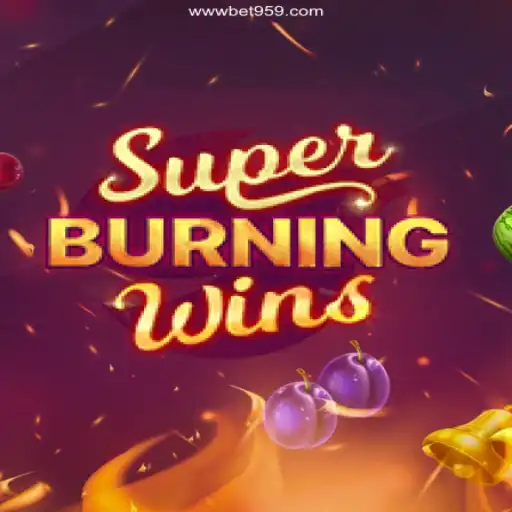 Discover the Thrills of SuperBurningWins at Bet959 Oficial: The Ultimate Brazilian Online Casino Experience